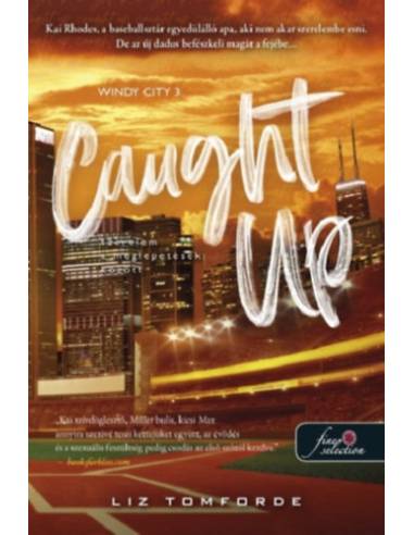 Caught Up - Szerelem a meglepetések között - Windy City 3.