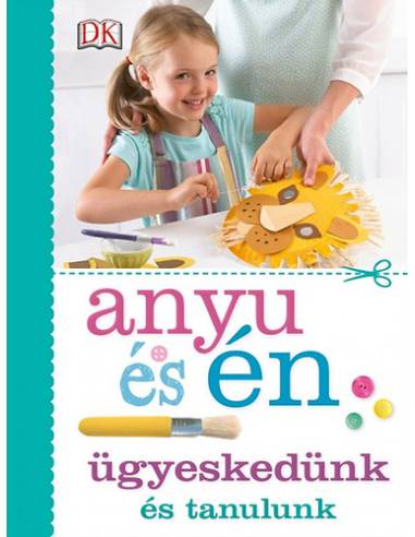 Anyu és én - Ügyeskedünk és tanulunk