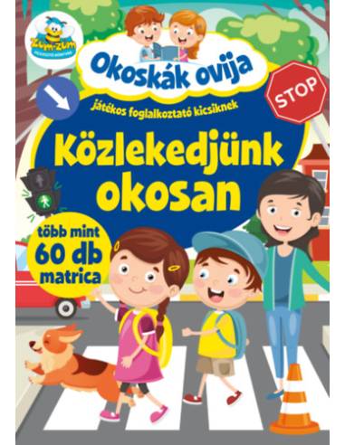 Okoskák Ovija - Közlekedjünk okosan - Játkos foglalkoztató kicsiknek