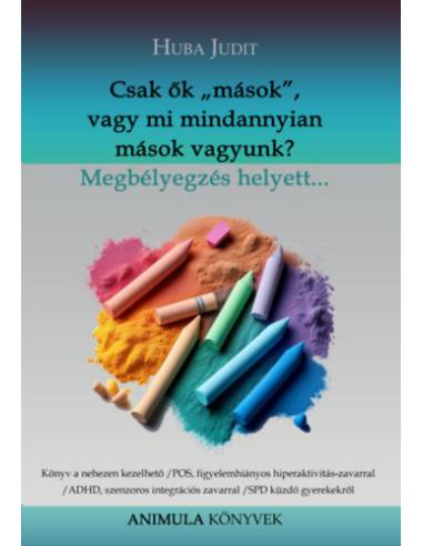 Csak ők mások, vagy mi mindannyian mások vagyunk? - Megbélyegzés helyett...