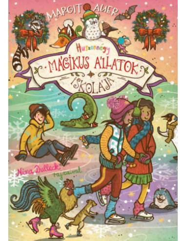 Mágikus állatok iskolája - Huszonnégy - (Karácsonyi különkiadás)