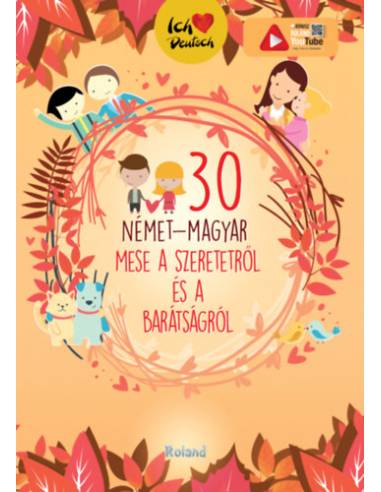 30 német-magyar mese a szeretetről és a barátságról