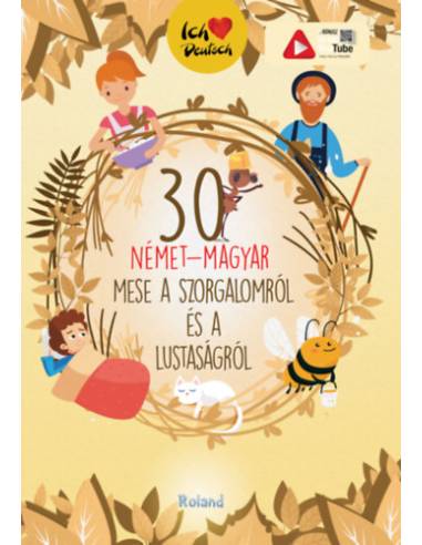 30 német-magyar mese a szorgalomról és a lustaságról