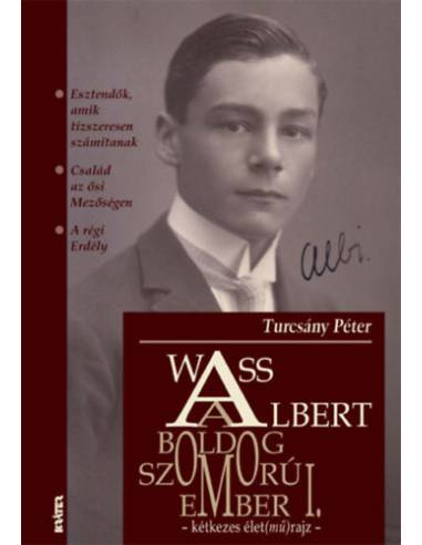 Wass Albert, a boldog szomorúember - Kétkezes élet(mű)rajz