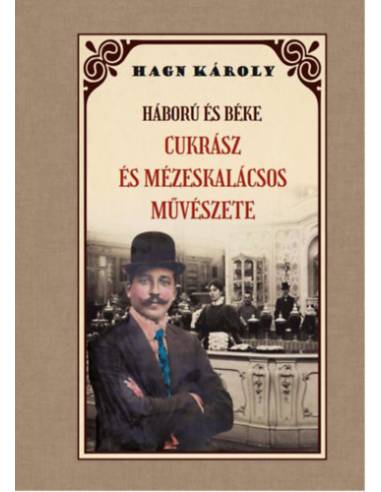 Háború és béke - Cukrász és mézeskalácsos művészete