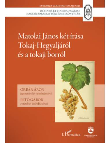 Matolai János két írása Tokaj-Hegyaljáról és a tokaji borról