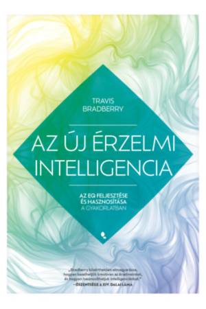 Az új érzelmi intelligencia - Az EQ feljesztése és hasznosítása a gyakorlatban