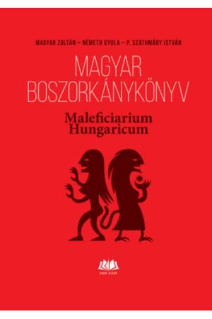 Magyar boszorkánykönyv - Maleficiarium Hungaricum