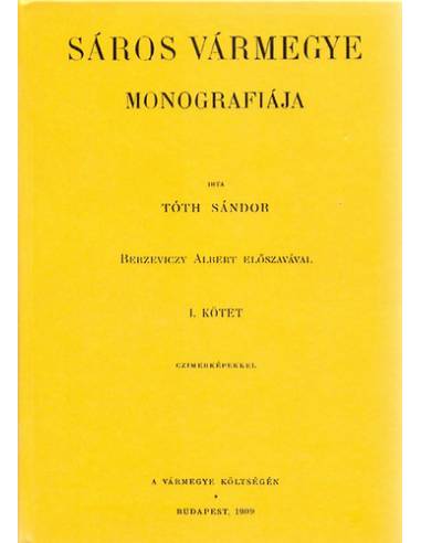 Sáros vármegye monografiája I.