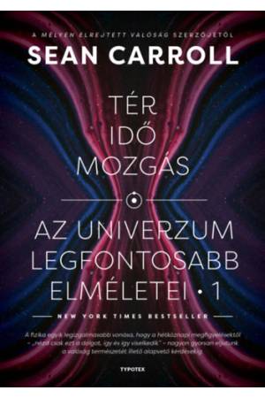 Tér, idő, mozgás - Az univerzum legfontosabb elméletei 1.