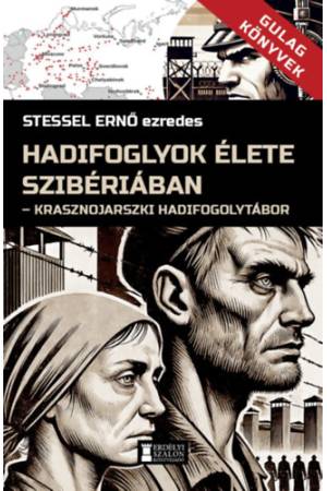 Hadifoglyok élete Szibériában - Krasznojarszki hadifogolytábor