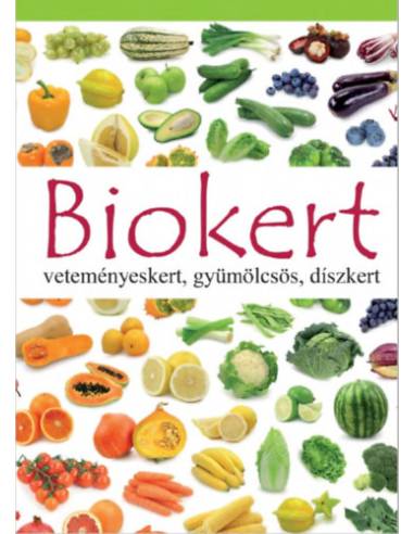 Biokert - veteményeskert, gyümölcsös, díszkert