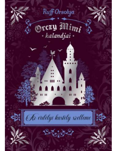 Orczy Mimi kalandjai - Az erdélyi kastély szelleme