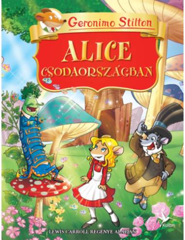 Alice Csodaországban - Lewis Carroll regénye alapján