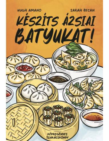Készíts ázsiai batyukat! - képregényes szakácskönyv