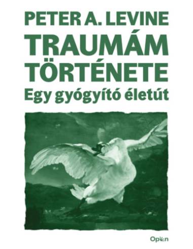 Traumám története - Egy gyógyító életút