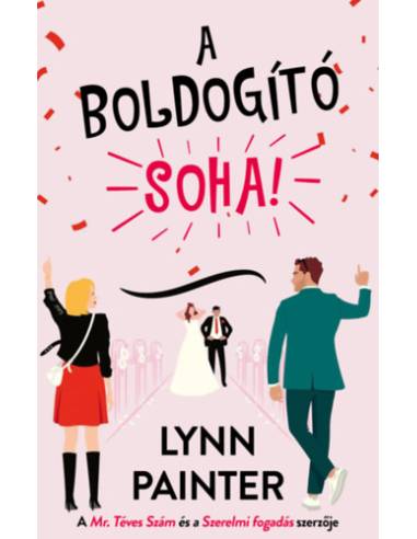 A boldogító soha!