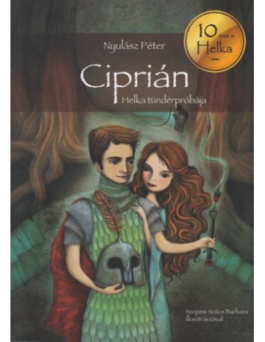Ciprián - Helka tündérpróbája - Helka-trilógia 2.