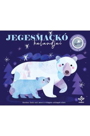 Jegesmackó kalandjai - Csillagfényes esti mesék kicsiknek