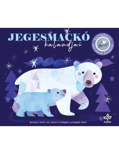 Jegesmackó kalandjai - Csillagfényes esti mesék kicsiknek
