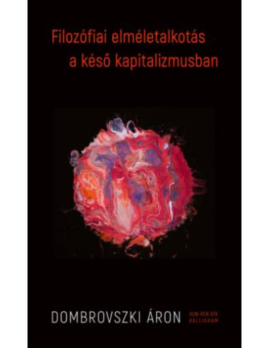 Filozófiai elméletalkotás a késő kapitalizmusban
