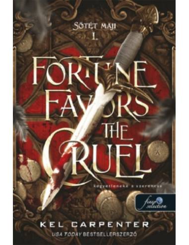 Fortune Favors the Cruel - Kegyetleneké a szerencse - Sötét maji 1.