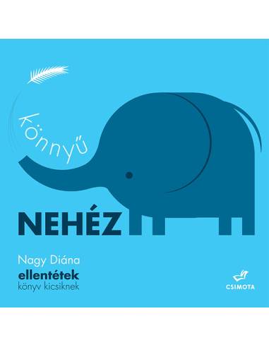 Könnyű, nehéz - ellentétek könyv kicsiknek