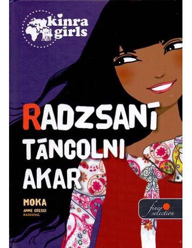 Kinra Girls 4. - Radzsani táncolni akar
