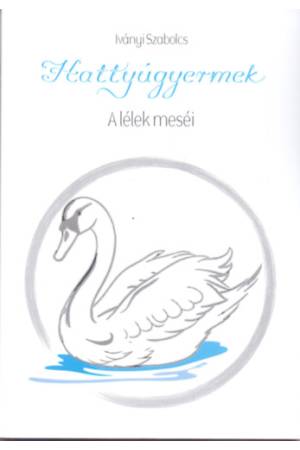 Hattyúgyermek - A Lélek meséi