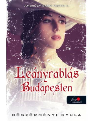Leányrablás Budapesten - Ambrózy báró esetei I. - (Különleges kiadás)