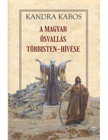 A magyar ősvallás többisten-hívése