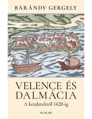 Velence és Dalmácia - A kezdetektől 1420-ig