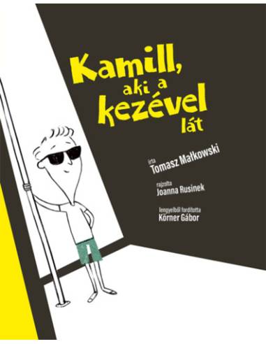 Kamill, aki a kezével lát