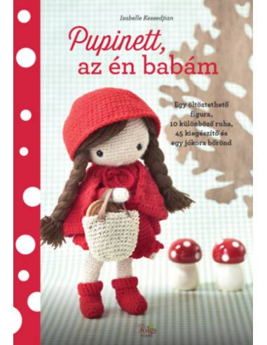 Pupinett, az én babám - Egy öltöztethető figura, 10 különböző ruha, 45 kiegészítő és egy jókora bőrönd