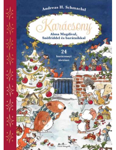 Karácsony Alma Magdival, Snöfriddel és barátaikkal - 24 karácsonyi történet
