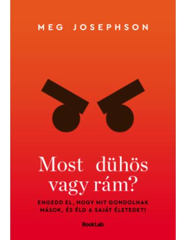 Most dühös vagy rám? - Ne akarj másoknak megfelelni, éld a saját életed