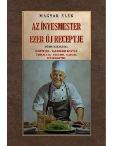 Az ínyesmester ezer új receptje