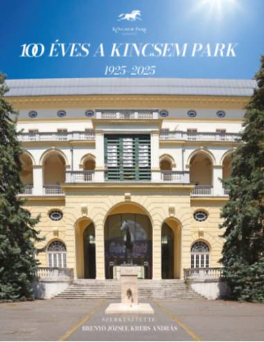 100 éves a Kincsem Park - 1925-2025
