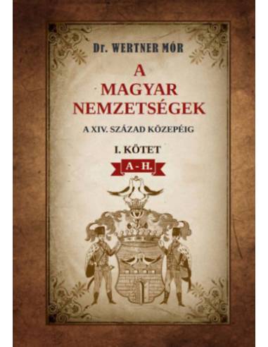 A magyar nemzetségek a XIV. század közepéig - I. kötet A-H.