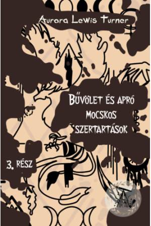 Bűvölet és apró mocskos szertartások 3. rész