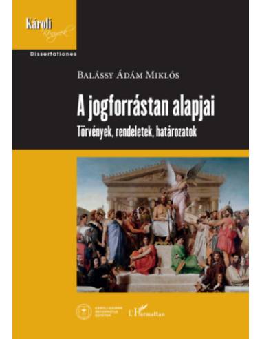 A jogforrástan alapjai - Törvények, rendeletek, határozatok