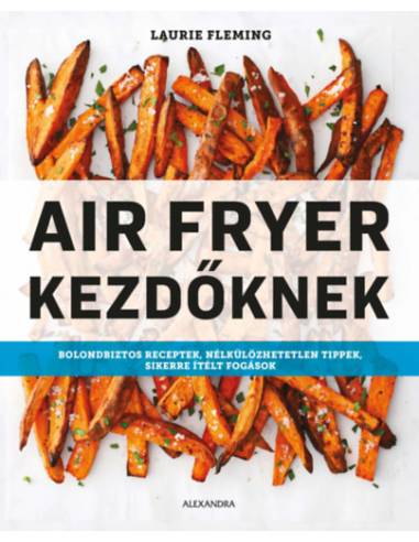 Air Fryer kezdőknek
