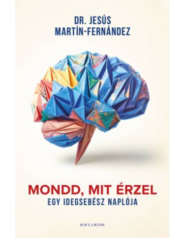 Mondd, mit érzel - Egy idegsebész naplója