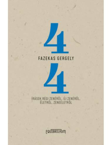 Négynegyed - Írások régi zenéről, új zenéről, életről, zeneéletről