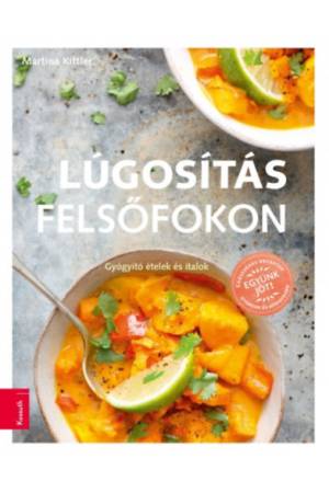 Lúgosítás felsőfokon - Gyógyító ételek és italok