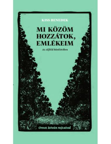 Mi közöm hozzátok, emlékeim