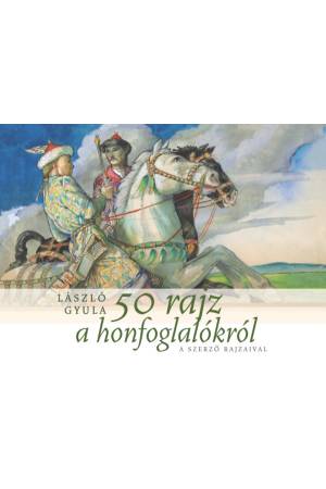 50 rajz a honfoglalókról