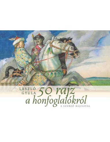 50 rajz a honfoglalókról