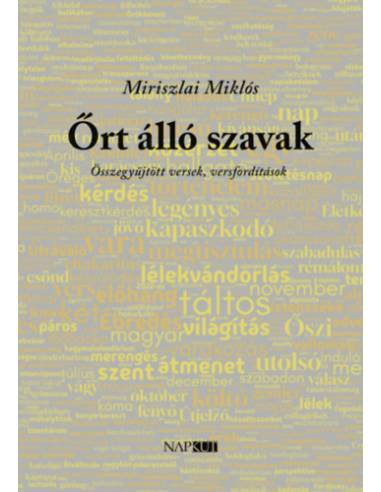Őrt álló szavak - Összegyűjtött versek, versfordítások