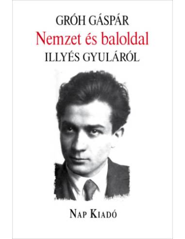 Nemzet és baloldal - Illyés Gyuláról